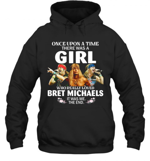 Once Upon A Time There Was A Girl Who Really Loved Bret Michaels T-Shirt Unisex Hoodie