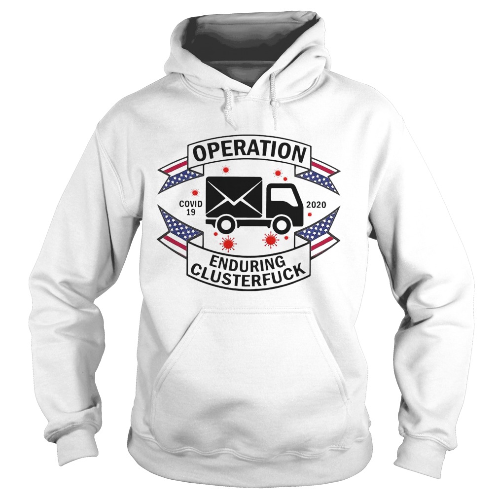 Operation COVID 19 2020 Enduring Clusterfuck Hoodie