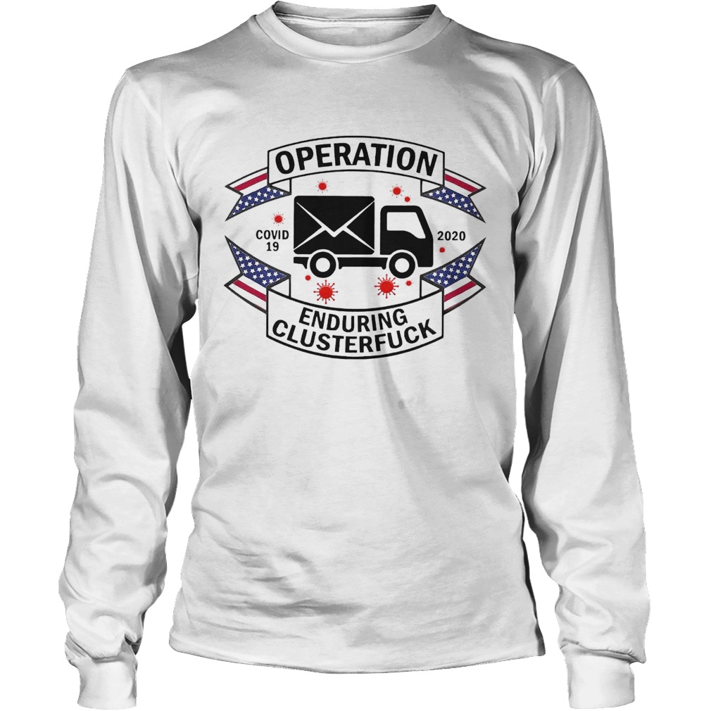 Operation COVID 19 2020 Enduring Clusterfuck Long Sleeve