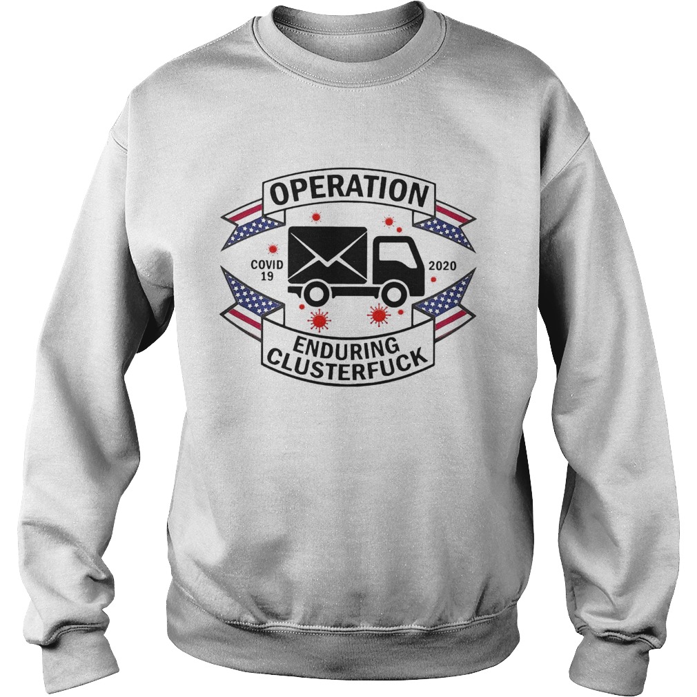 Operation COVID 19 2020 Enduring Clusterfuck Sweatshirt