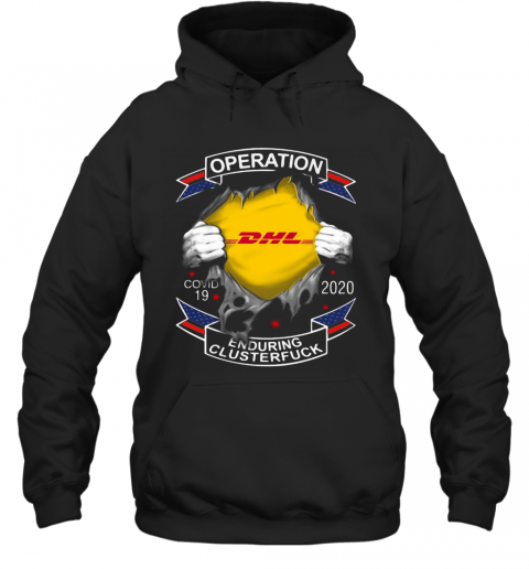 Operation DHL Covid 19 2020 Enduring Clusterfuck Hand T-Shirt Unisex Hoodie