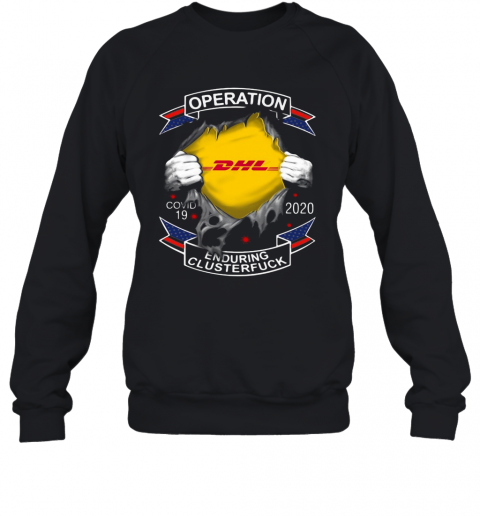 Operation DHL Covid 19 2020 Enduring Clusterfuck Hand T-Shirt Unisex Sweatshirt