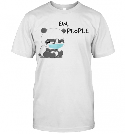 Panda Face Mask Ew People T-Shirt