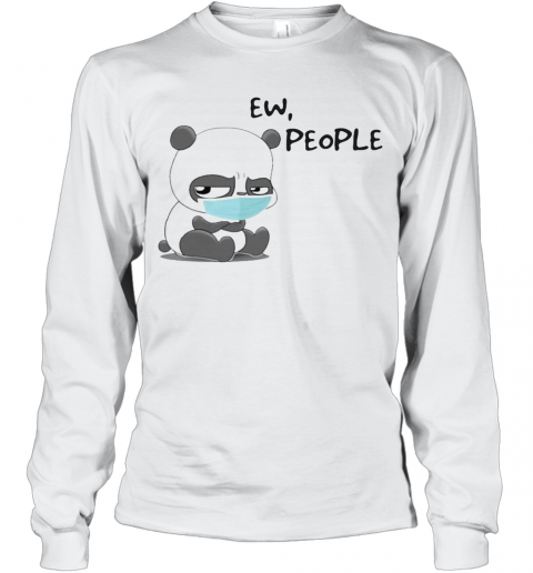 Panda Face Mask Ew People T-Shirt Long Sleeved T-shirt 