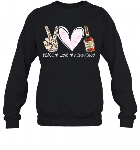 Peace Love Hennessy T-Shirt Unisex Sweatshirt