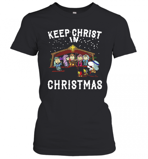 Peanuts Characters Keep Christ In Christmas Snoopy Charlie Brown T-Shirt Classic Women's T-shirt
