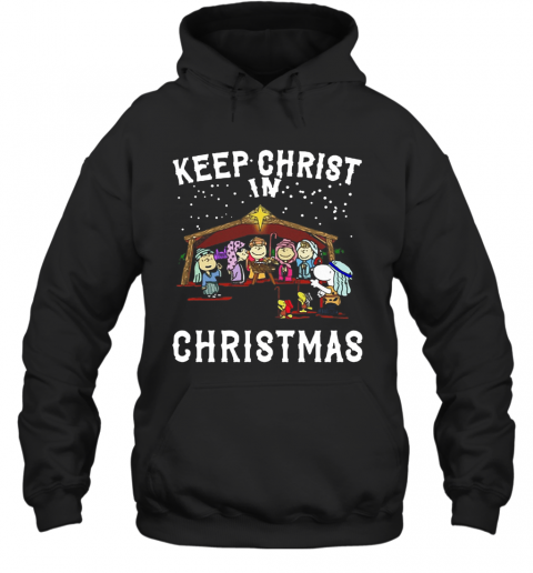 Peanuts Characters Keep Christ In Christmas Snoopy Charlie Brown T-Shirt Unisex Hoodie