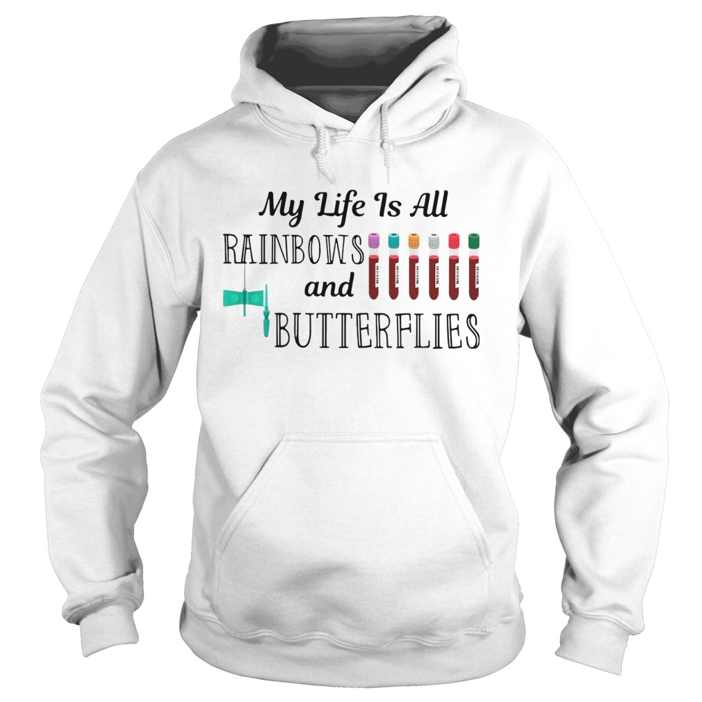 Phlebotomist My Life Is Rainbows And Butterflies Hoodie