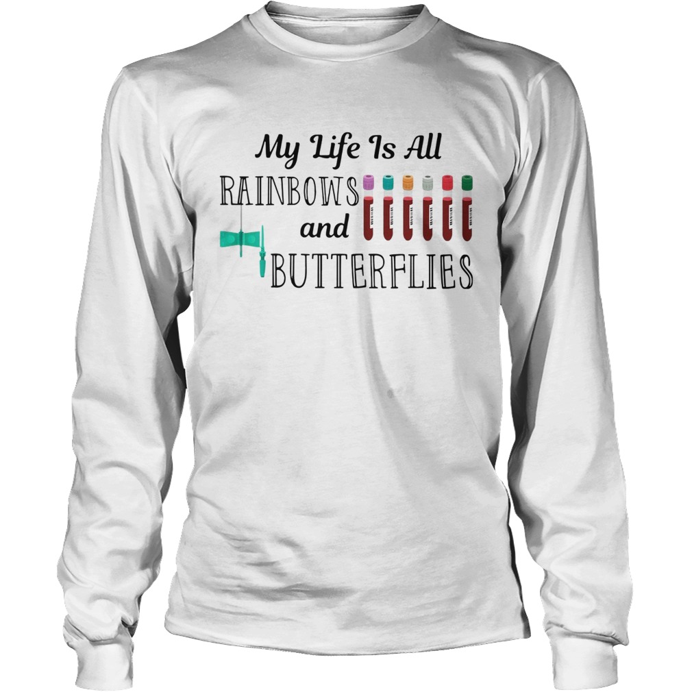 Phlebotomist My Life Is Rainbows And Butterflies Long Sleeve