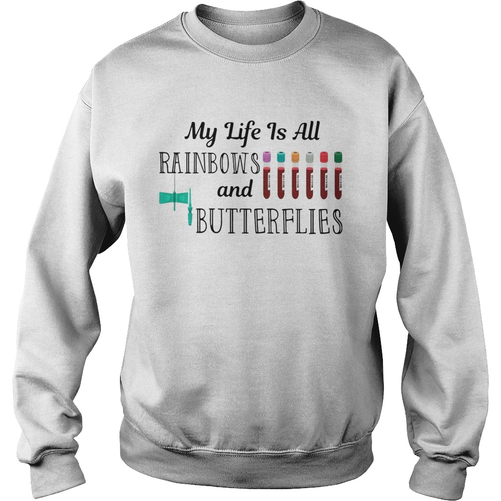 Phlebotomist My Life Is Rainbows And Butterflies Sweatshirt