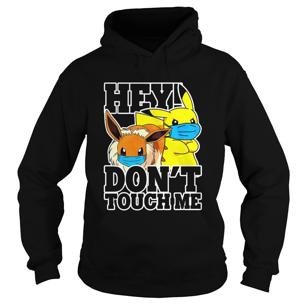 Pikachu Pokemon Face Mask Hey Dont Touch Me Hoodie