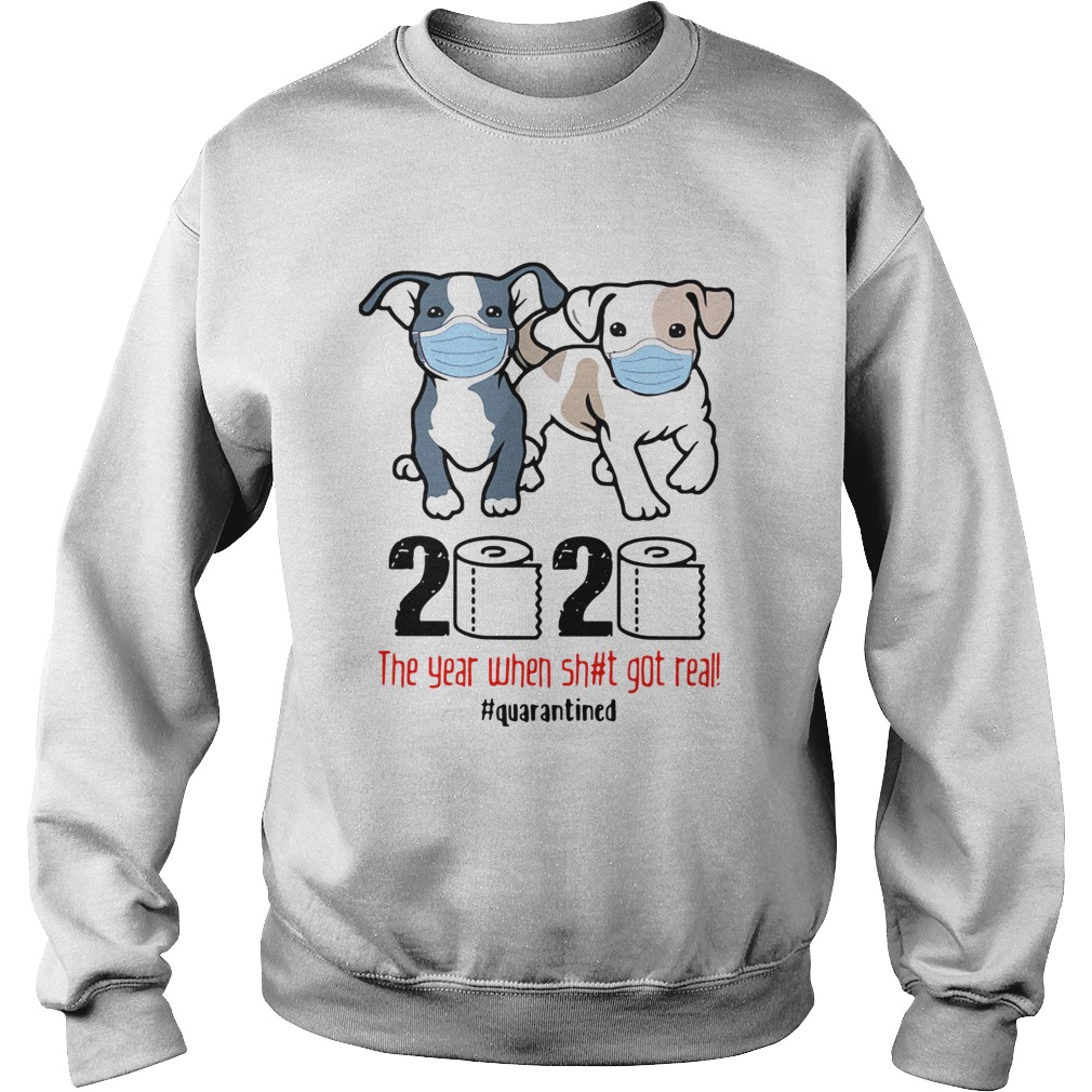 Pit Bull 2020 The Year When Shit For Real Quarantined Sweatshirt