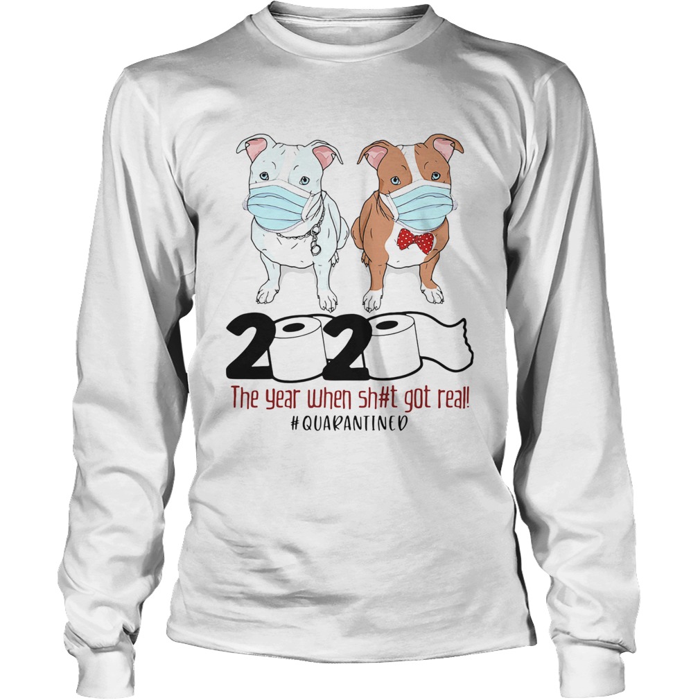 Pitbull 2020 the year when shit got real quarantined toilet paper covid19 Long Sleeve