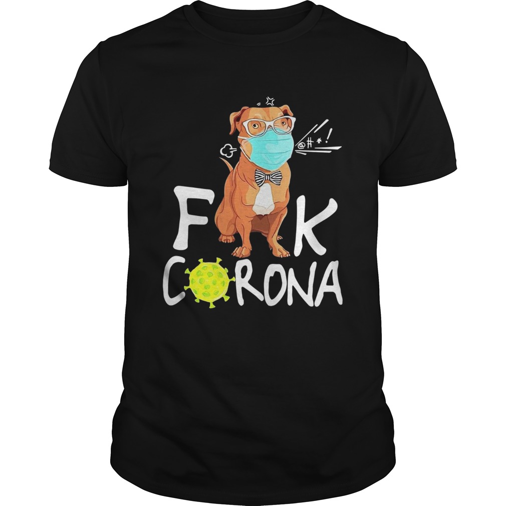 Pitbull Fuck Corona shirt