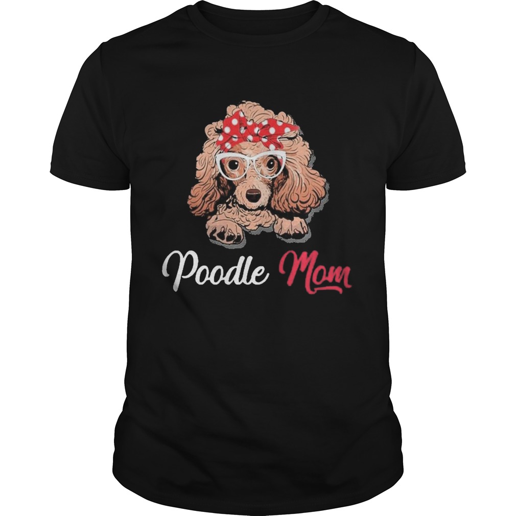 Poodle Wear Glasses Dog Mom shirt