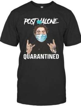 Post Malone Quarantined COVID 19 T-Shirt