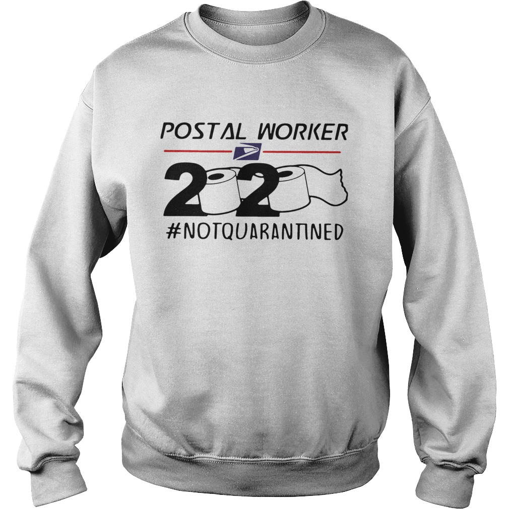 Postal Worker 2020 notquarantined Sweatshirt