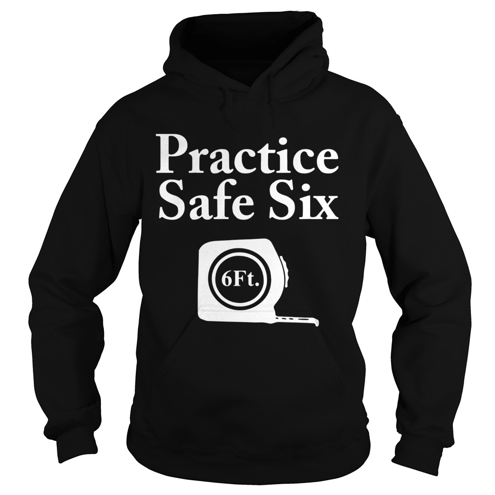 Practice Safe Six Feet Hoodie