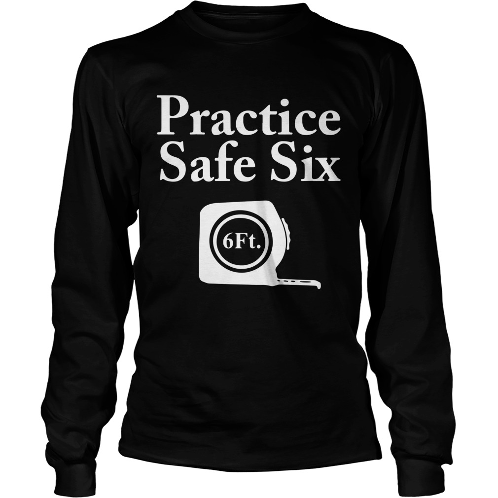 Practice Safe Six Feet Long Sleeve