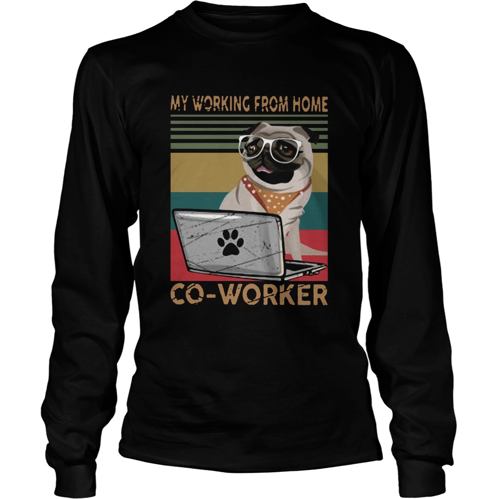 Pug My Working From Home Coworker Vintage Long Sleeve