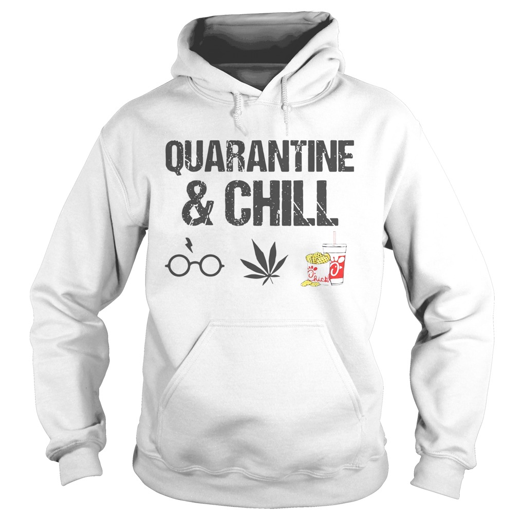 Quarantine And Chill Harry Potter Cannabis ChickFilA Hoodie