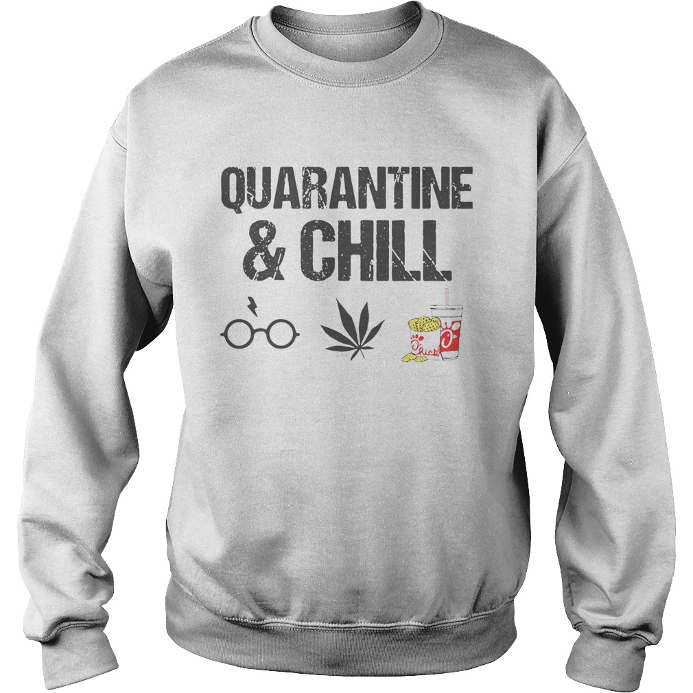 Quarantine And Chill Harry Potter Cannabis ChickFilA Sweatshirt