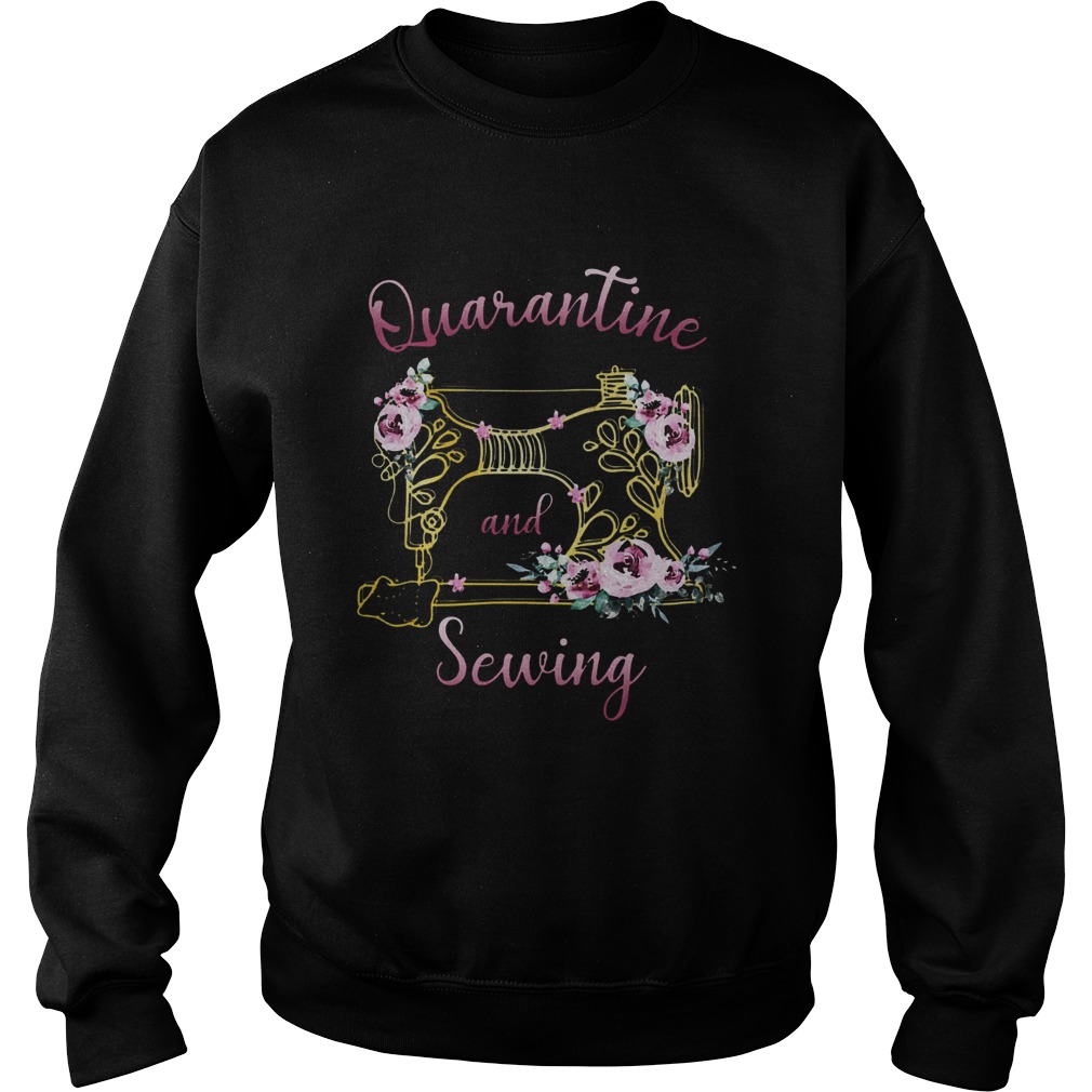 Quarantine And Sewing Sweatshirt