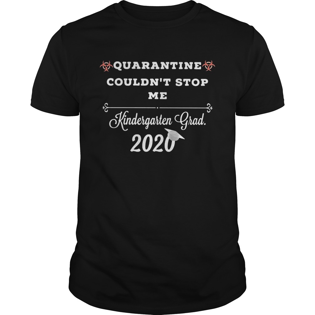 Quarantine couldnt stop me Kindergarten Grad 2020 shirt