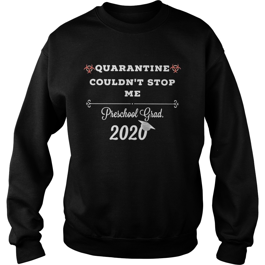 Quarantine couldnt stop me prek grad 2020 Sweatshirt