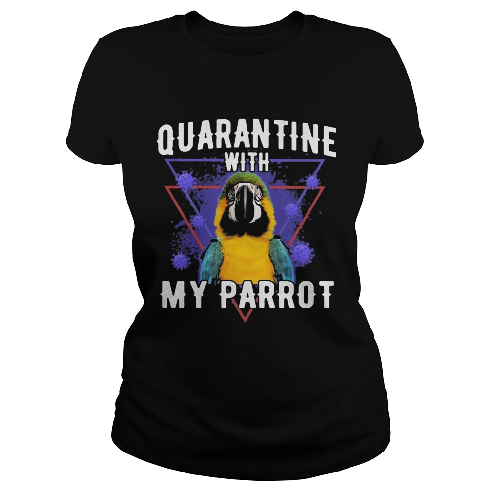 Quarantine with my parrot coronavirus Classic Ladies