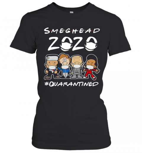 Quarantined Smeghead 2020 Face Mask T-Shirt Classic Women's T-shirt