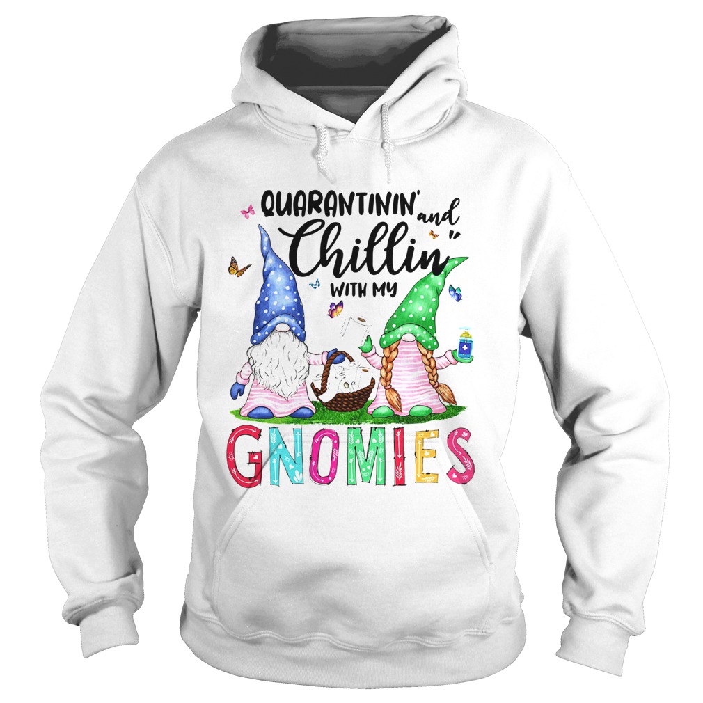 Quarantinin And Chillin With My Gnomies Hoodie