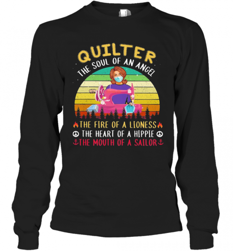 Quilter The Soul Of An Angel The Fire Of A Lioness The Heart Of A Hippie The Mouth Of A Sailor Masks Covid 19 Vintage T-Shirt Long Sleeved T-shirt 