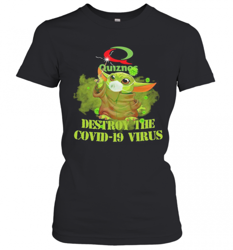 Quiznos Baby Yoda Destroy The Covid 19 Virus T-Shirt Classic Women's T-shirt