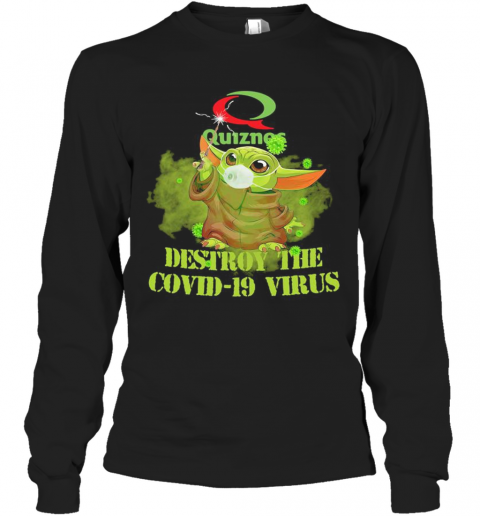 Quiznos Baby Yoda Destroy The Covid 19 Virus T-Shirt Long Sleeved T-shirt 