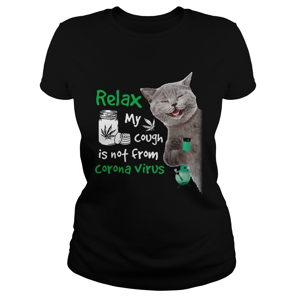Relax My Cough Is Not From Coronavirus Cat Classic Ladies