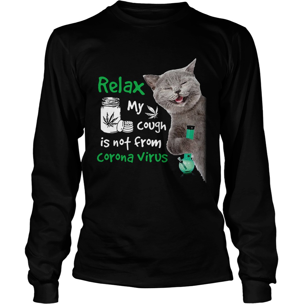Relax My Cough Is Not From Coronavirus Cat Long Sleeve