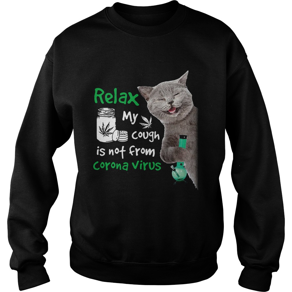 Relax My Cough Is Not From Coronavirus Cat Sweatshirt