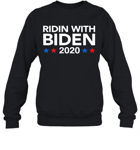 Ridin With Biden 2020 T-Shirt Unisex Sweatshirt