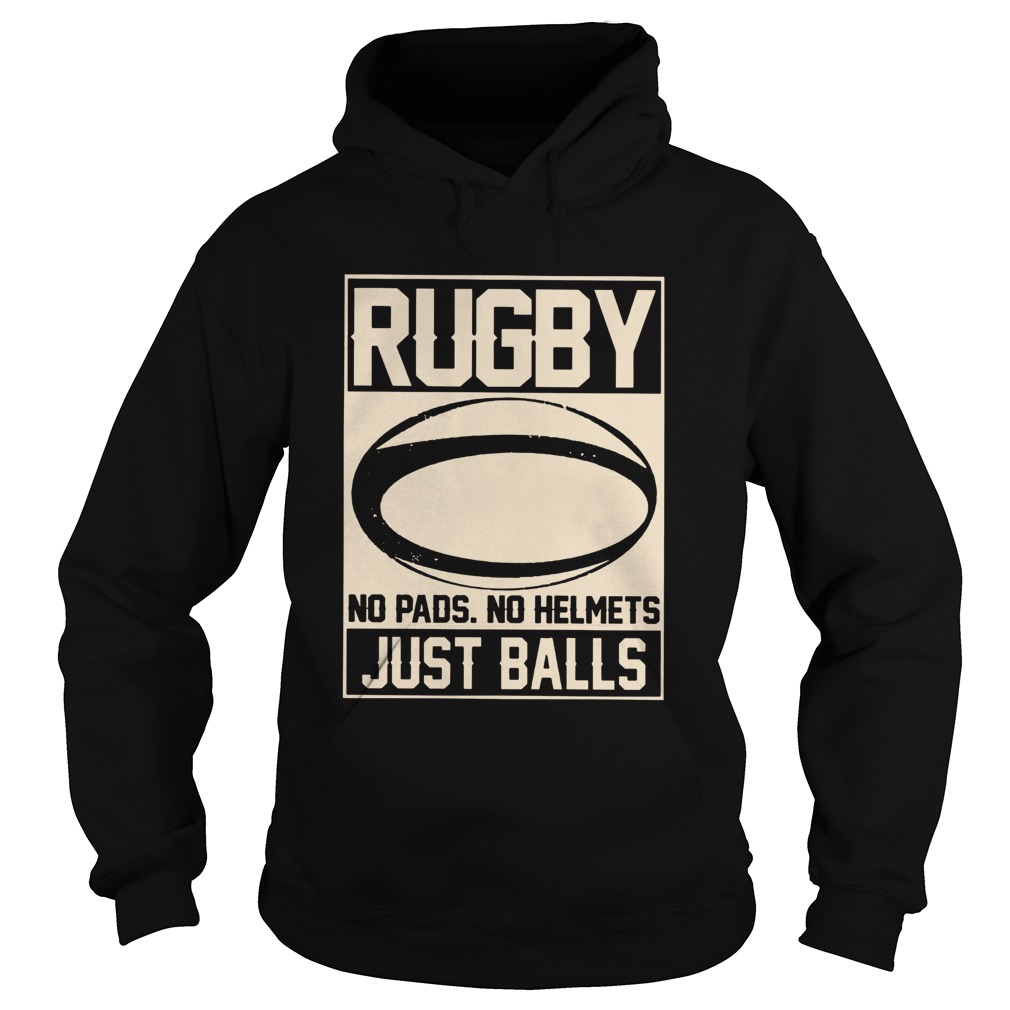 Rugby No Pads No Helmets Just Balls Hoodie