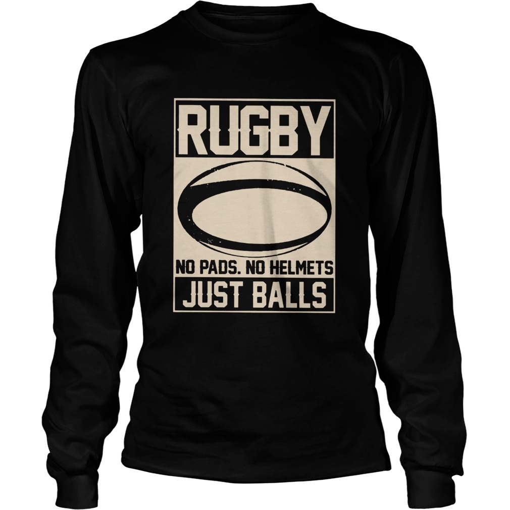 Rugby No Pads No Helmets Just Balls Long Sleeve