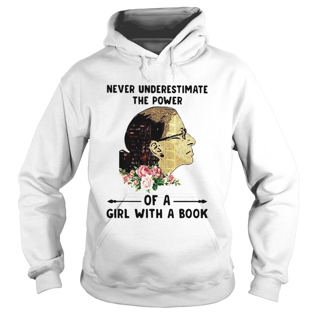 Ruth Bader Ginsburg Never Underestimate The Power Of A Girl With A Book Hoodie