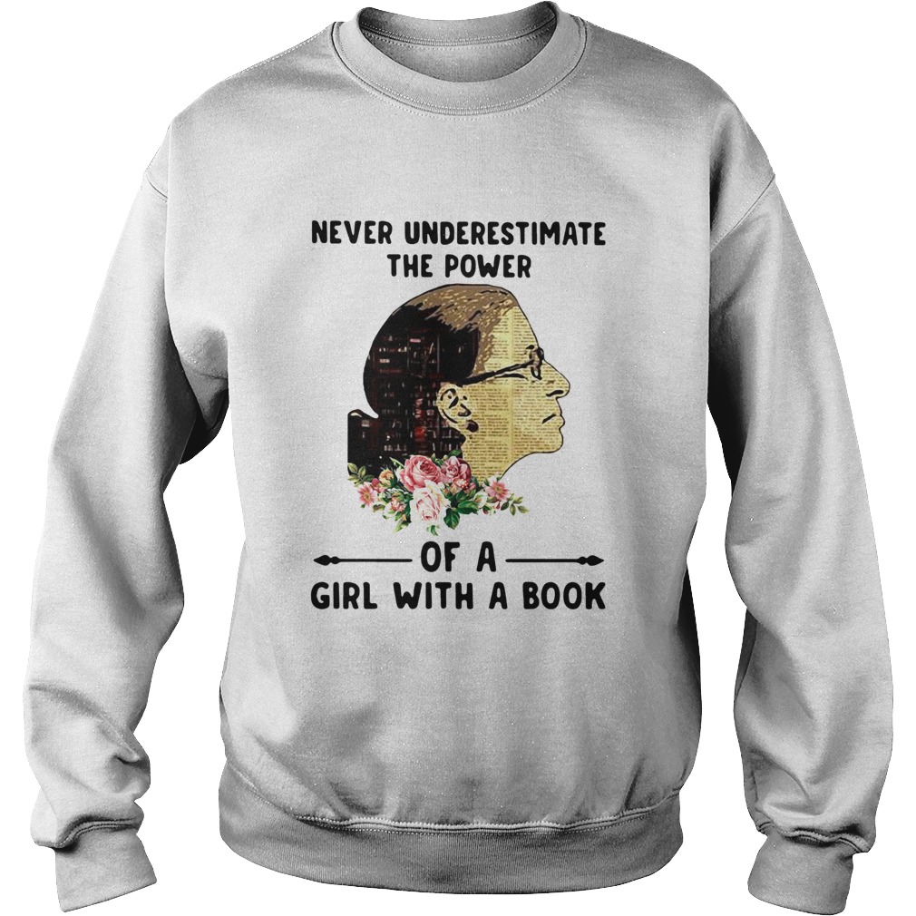 Ruth Bader Ginsburg Never Underestimate The Power Of A Girl With A Book Sweatshirt
