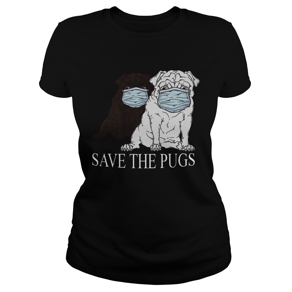 Save The Pugs Mask Coronavirus Classic Ladies