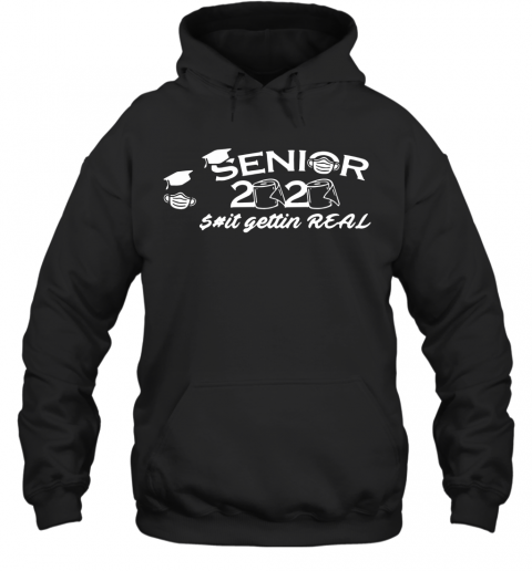 Seniors 2020 Toilet Paper Shit Getting Real Graduation Day Class Of T-Shirt Unisex Hoodie