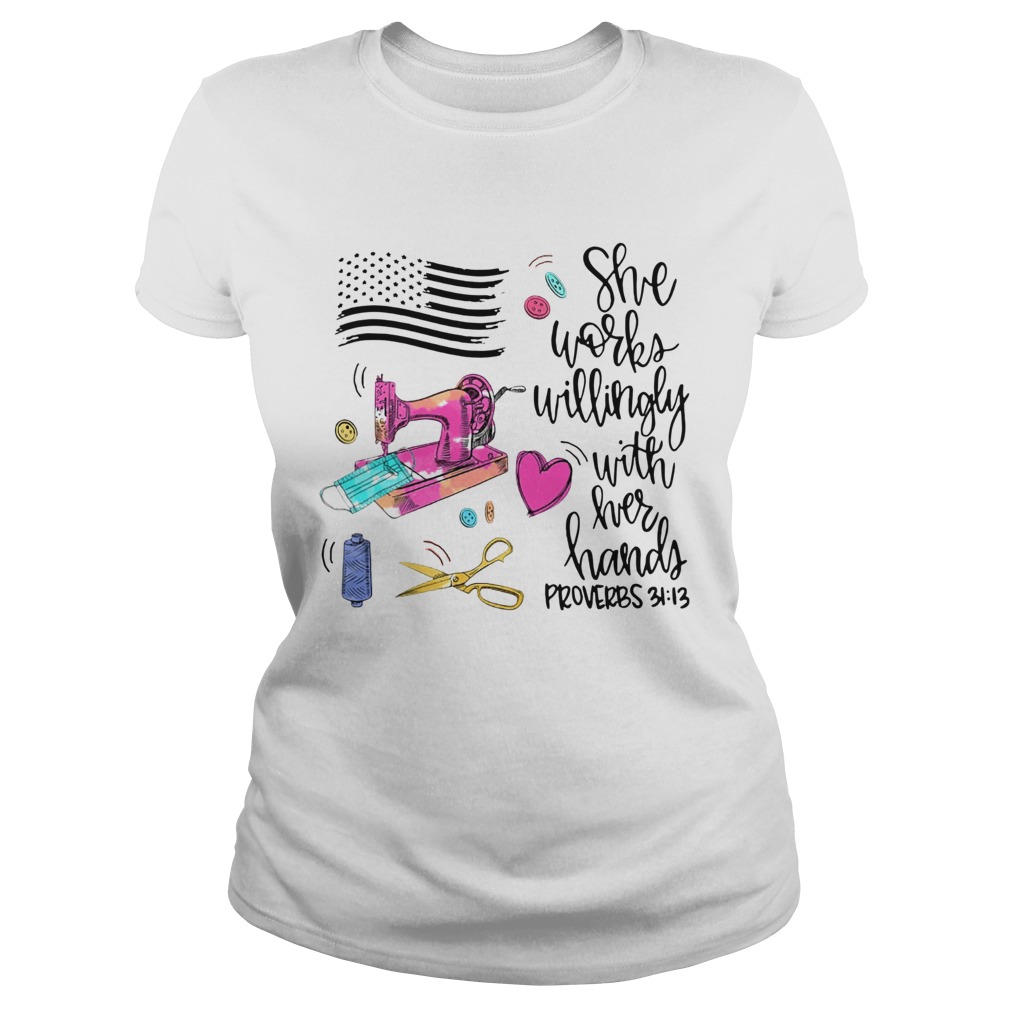 She Works Willingly With Her Hands Proverbs 31 13 America Flag Classic Ladies
