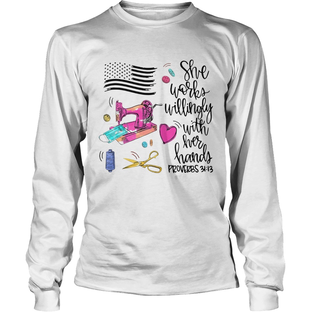 She Works Willingly With Her Hands Proverbs 31 13 America Flag Long Sleeve