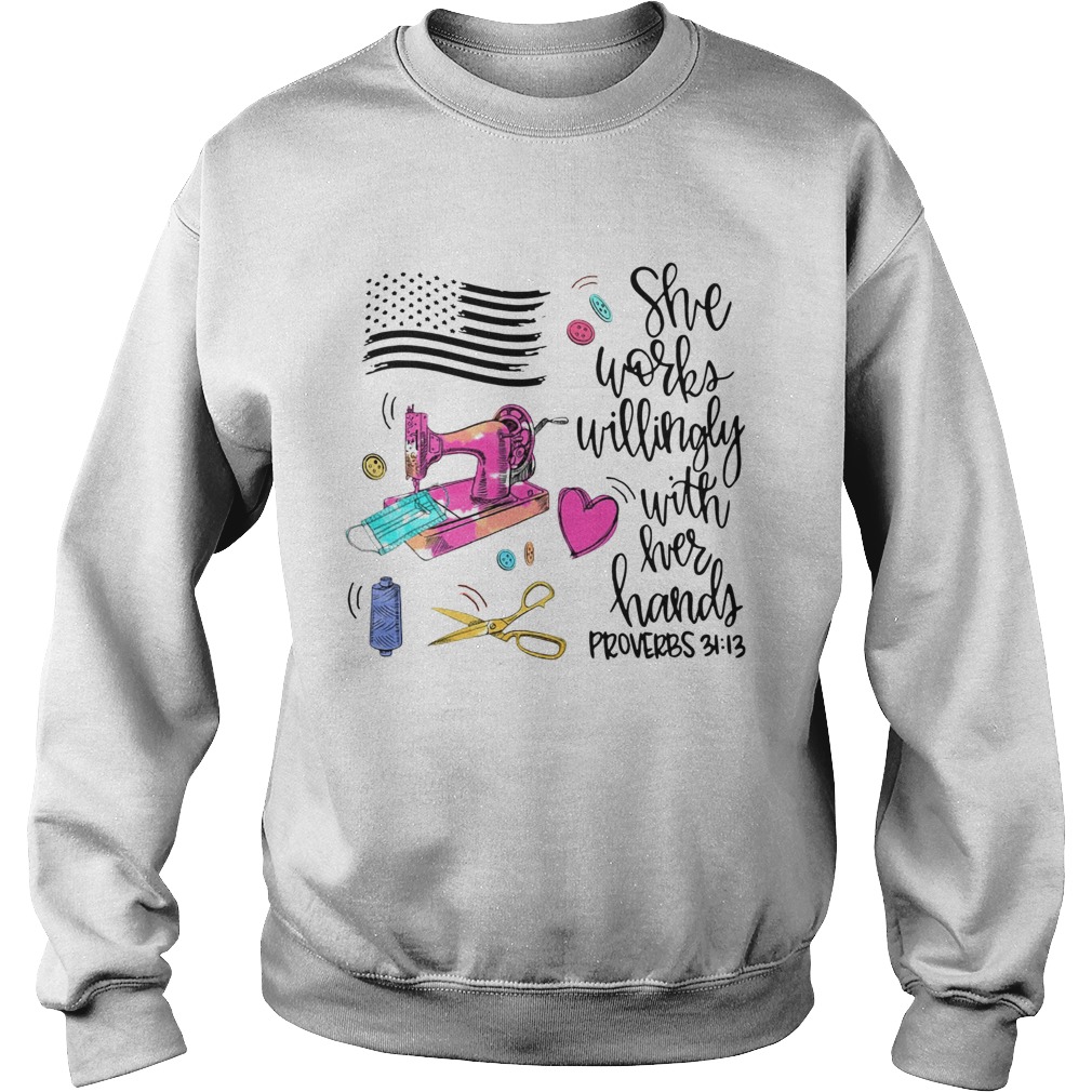 She Works Willingly With Her Hands Proverbs 31 13 America Flag Sweatshirt