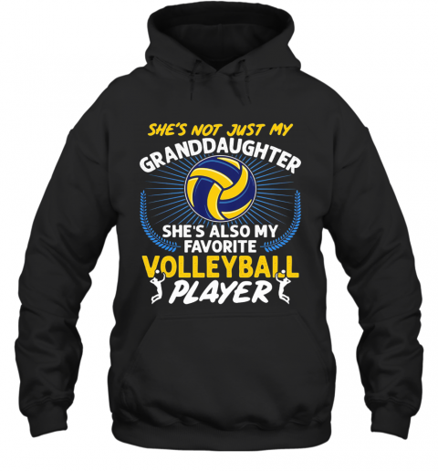 She'S Not Just My Granddaughter She'S Also My Favorite Volleyball Player Light T-Shirt Unisex Hoodie