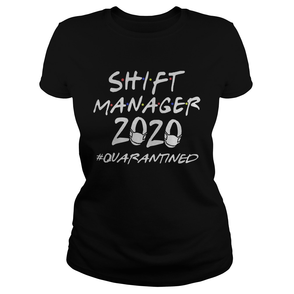 Shift Manager 2020 Quarantined Classic Ladies